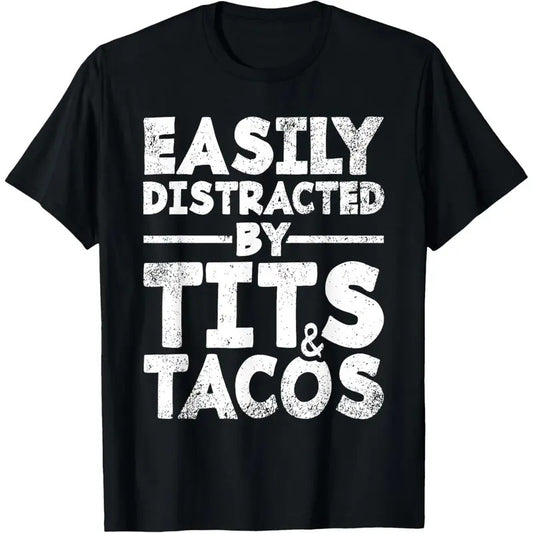 Easily Distracted By Tits and Tacos | Adult Humor Men's Gift T-Shirt made in usa