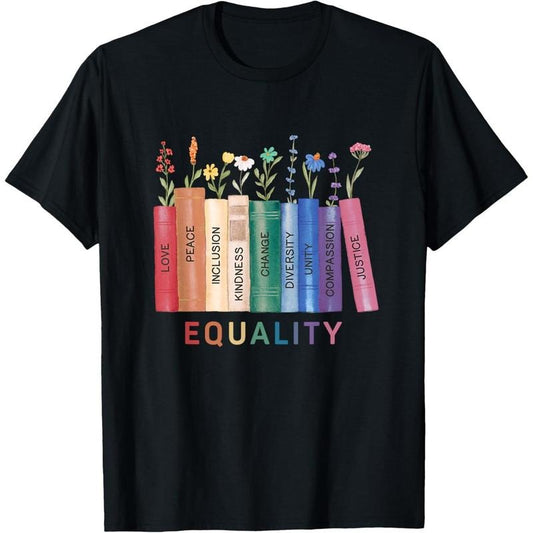 Equality Flower Books Equal Rights Social Justice Feminist T-Shirt made in usa
