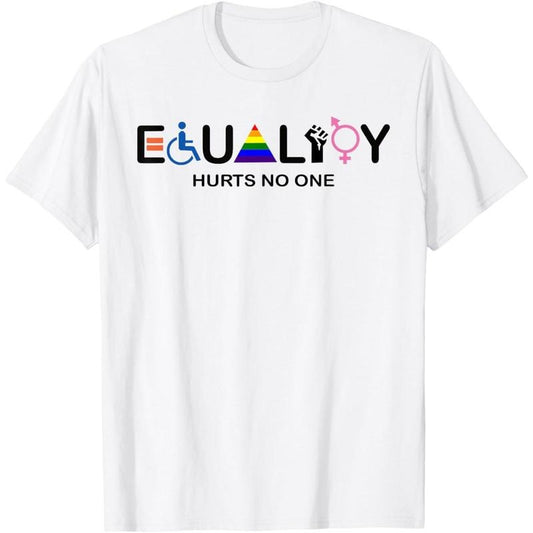 Equality Hurts No One Equal Rights T-Shirt made in usa