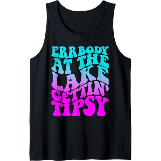 Errbody At The Lake Gettin' Tipsy Lake Life Summer Trendy Tank Top MADE IN USA