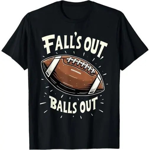 Fall's Out Balls Out Fantasy Football Men Women Kids T-Shirt Made in USA