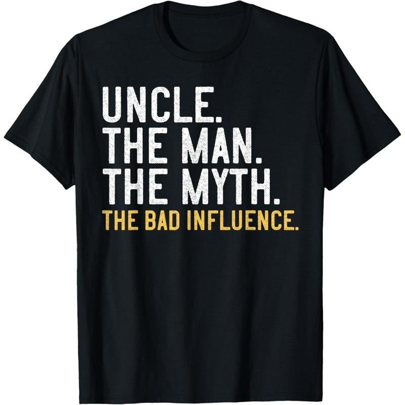 Father's Day Gift Uncle The Man The Myth The Bad Influence T-Shirt made in usa