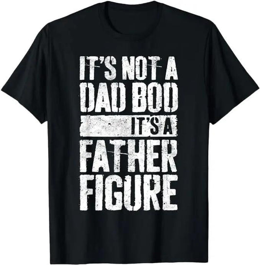 Father's Day T-Shirt, Gifts For Dad, It's Not A Dad Bod It's A Father Figure T-Shirt Menswear Top