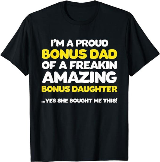 Father's Day T-Shirt, Gifts For Stepdad, Funny Bonus Dad Shirt Fathers Day Gift Stepdaughter Stepdad Menswear
