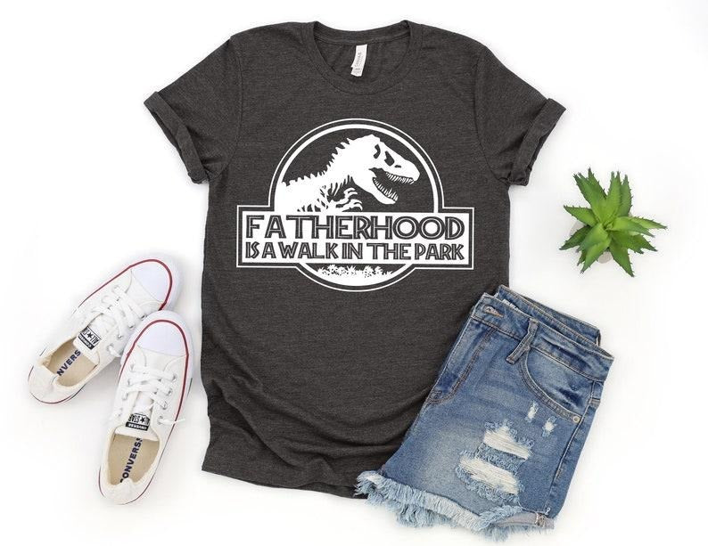 FatherHood is a Walk in the Park Shirt, Dad Shirt, Dad Life Shirt, Dad, Gift for Dad, Dinosaur Dad Shirt, Dinosaur Party Shirt, Daddy Hoodie, T-shirt and sweater