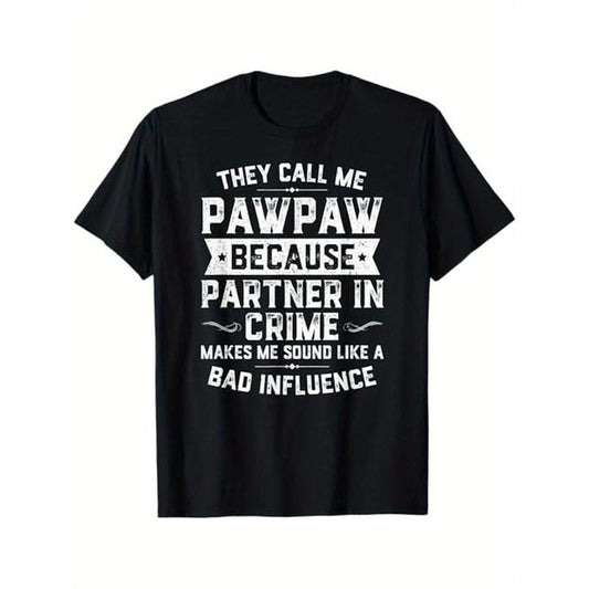 Fathers Day They Call Me Pawpaw Because Partner In Crime T-Shirt, 100% Cotton, Gift for Men Women Dad Mom Friends, S-XXXL, Black made in usa
