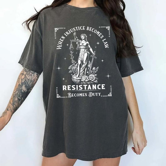 Feminist Comfort Colors Shirt, When Injustice Becomes Law Resistance Becomes Duty T-shirt, Social Justice Tee, Women Clothing
