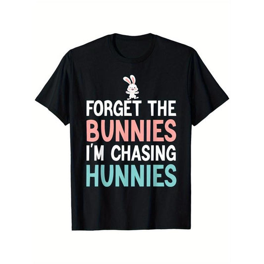 Forget The Bunnies I'm Chasing Hunnies Funny Easter T-Shirt, Unisex - Easter, Christmas Clearance, Valentine'S Day, Carnival, Winter Gifts for Parents, Friends, Family and Coworkers made in usa
