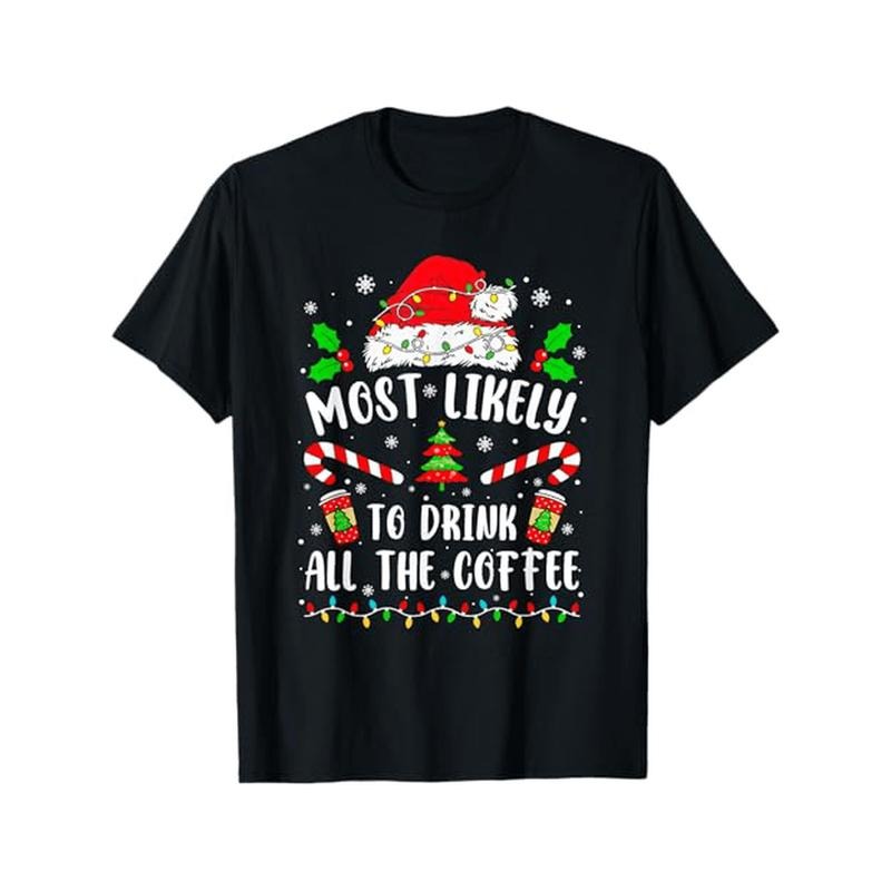 Funny 'Most Likely to Drink All The Coffee' Family Christmas T-Shirt - 100% Cotton,, Sizes S-3XL, Black made in usa