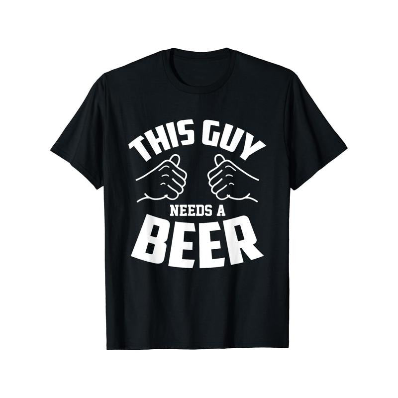 Funny 'This Guy Needs a Beer' Graphic Tee - Soft Cotton, Casual Summer T-Shirt for Men & Women, Breathable Crew Neck Top made in usa