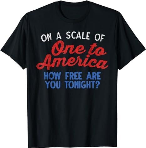 Funny 4th of July Shirts For Men, On A Scale Of One To America Shirt 4th Of July Fourth Party T-Shirt Menswear Top Casual Cotton Fashion Basic