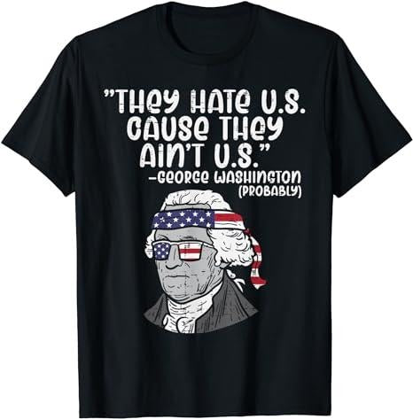 Funny 4th of July Shirts For Men, They Hate US Cause Ain't US George Washington 4th of July T-Shirt Menswear Top Casual Cotton Fashion Smooth