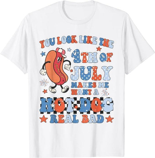 Funny 4th of July Shirts For Men, You Look Like 4th Of July Makes Me Want A Hot Dog Real Bad T-Shirt Menswear Top Casual Cotton Basic Fashion