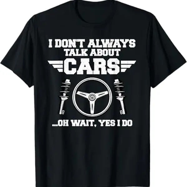 Funny Auto Mechanic T-Shirt, Car Lover Always Talk About Cars Funny Auto Mechanic T-Shirt - Menswear Casual Cotton