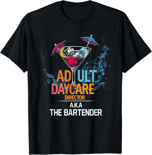 Funny Bar Shirts, Adult Daycare Director Aka The Bartender T-Shirt Menswear Top - Funny Shirts For Night Out Casual Classic