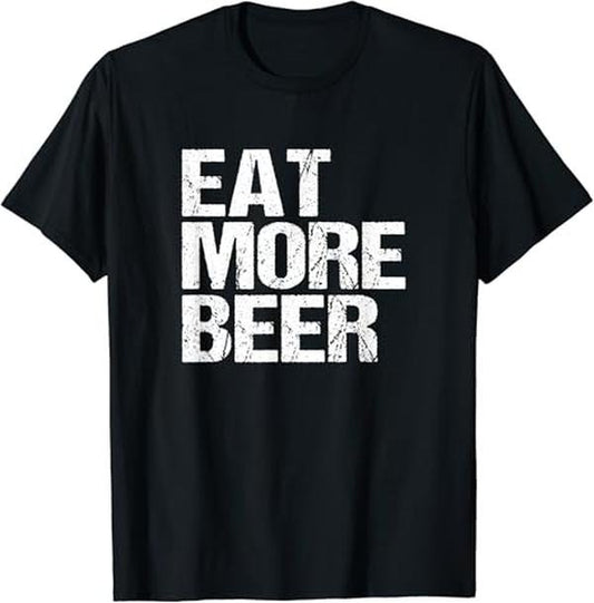 Funny Bar Shirts, Eat More Beer T-Shirt Menswear Top - Funny Shirts For Night Out Casual Classic