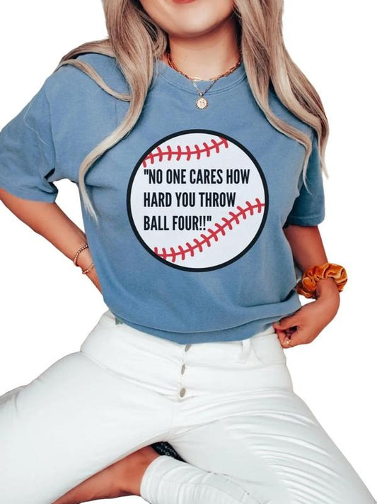 Funny Baseball Shirt, No One Cares How Hard You Throw Ball Four - Baseball Lover - Mom T-Shirt, Gifts For Baseball Lovers, Gifts Ideas For Baseball Lovers, Short Sleeve Tee Shirt, Gift For Birthday Fit Top