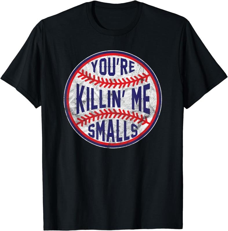 Funny Baseball Shirt, You're Killin Me Smalls Funny designer Baseball T Shirt Casual Fabric Casual Fabric