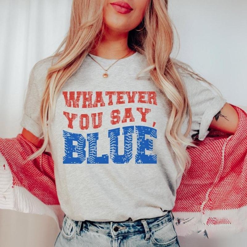 Funny Baseball Whatever You Say Blue Umpire Shirt, Unisex Tshirt for Men or Women, Tournament T-Shirt, Livin That Ballpark Mom Squad Gift