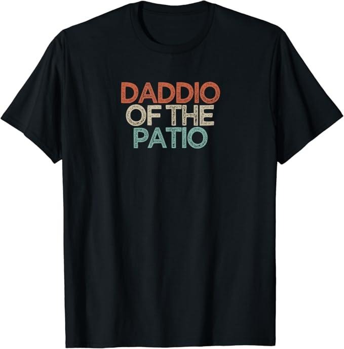 Funny Best Friend Shirts, Gift For Best Friend, Funny Best Friend Gift Daddio Of The Patio T-Shirt Menswear Top Casual Classic