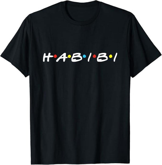 Funny Best Friend Shirts, Gift For Best Friend, Habibi Funny Arabic Halal Meme Iconic Saying For Arab Friend T-Shirt Menswear Top Casual Classic