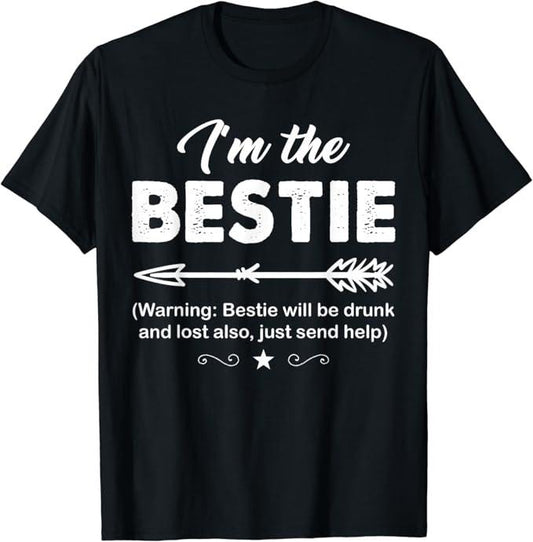 Funny Best Friend Shirts, Gift For Best Friend, If Lost or Drunk Please Return to Bestie. I'm The Bestie T-Shirt Menswear Top Casual Classic