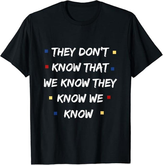 Funny Best Friend Shirts, Gift For Best Friend, They Don't Know Funny Graphic TV Vintage Cool T-Shirt Menswear Top Casual Classic