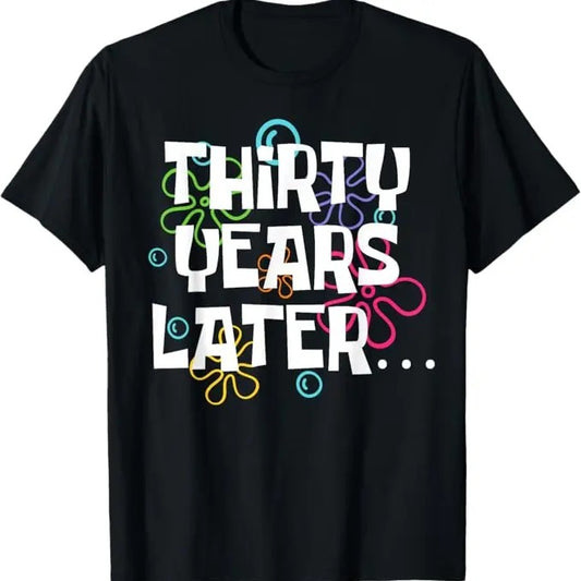 Funny Birthday Shirts, Colorful 30 Years Later Birthday Funny Meme T-Shirt - Menswear Top
