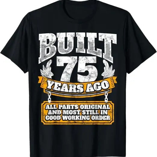 Funny Birthday Shirts, Funny 75th Birthday Shirt B-Day Gift Saying Age 75 Year Joke T-Shirt - Menswear Top