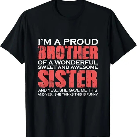 Funny Birthday Shirts, Funny for Brother of the Great Sister Birthday Clothing T-Shirt - Menswear Top