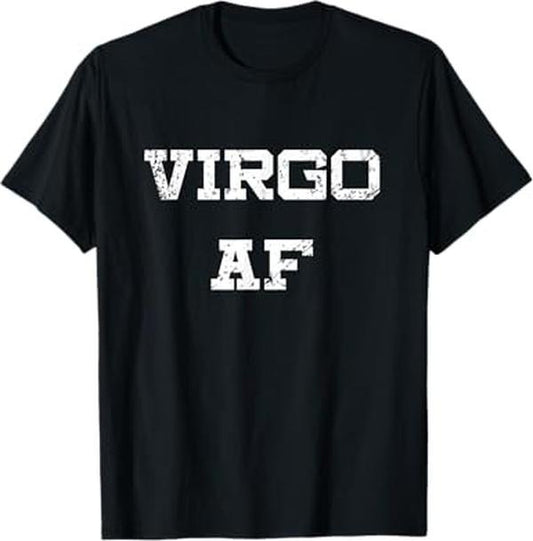 Funny Birthday Shirts, Virgo AF Funny Zodiac Sign Birthday Gift T-Shirt - Menswear Top