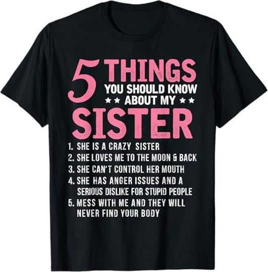 Funny Brother Shirt, Gift for Brother,  5 Things You Should Know About My Sister Funny T-Shirt - Menswear Casual Cotton