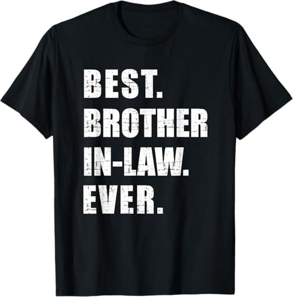 Funny Brother in Law Shirts, Gift For Brother, Best Brother-in-Law Ever T-Shirt - Menswear Top
