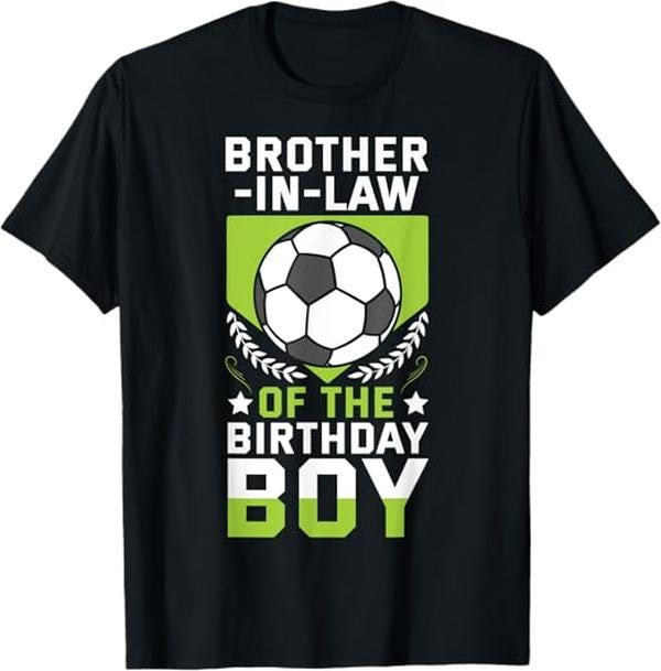 Funny Brother in Law Shirts, Gift For Brother, Brother-In-Law of the Birthday Boy Soccer Player Team Party T-Shirt - Menswear Top