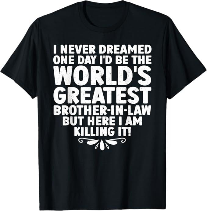 Funny Brother in Law Shirts, Gift For Brother, Cool Brother In Law Art For Men Boys Future Brother In Law T-Shirt - Menswear Top