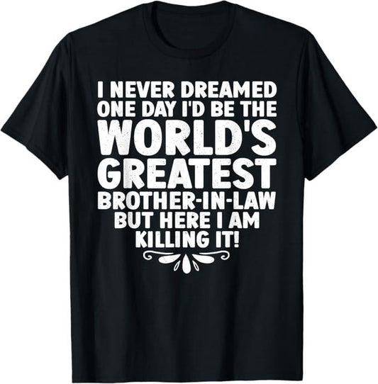 Funny Brother in Law Shirts, Gift For Brother, Cool Brother In Law Art For Men Boys Future Brother In Law T-Shirt - Menswear Top