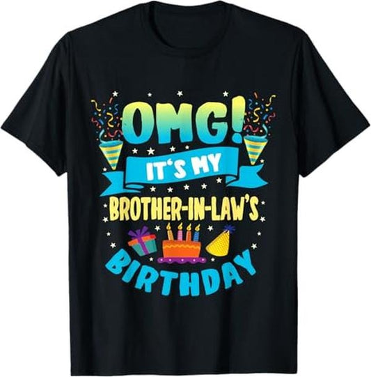 Funny Brother in Law Shirts, Gift For Brother, OMG It's My Brother in Law Birthday T-Shirt - Menswear Top