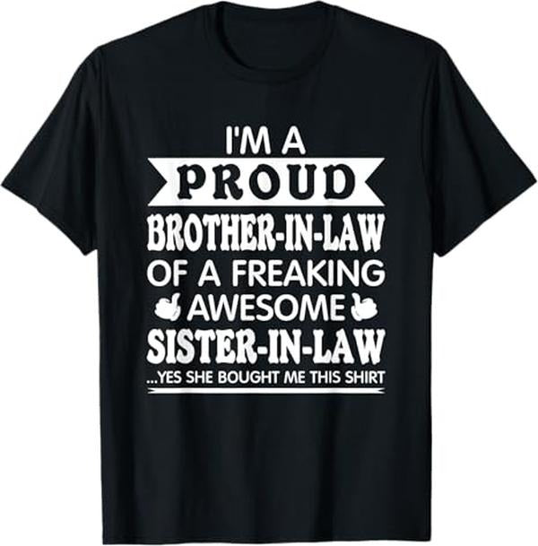 Funny Brother in Law Shirts, Gift For Brother, Proud Brother in Law of Awesome Sister in Law Brother-in-Law T-Shirt - Menswear Top