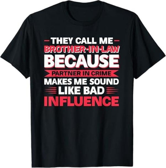 Funny Brother in Law Shirts, Gift For Brother, They Call Me brother-in-law Parter in Crime Brother-in-law T-Shirt - Menswear Top