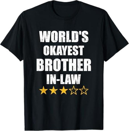 Funny Brother in Law Shirts, Gift For Brother, World's Okayest Brother-in-Law from Sister-in-Law T-Shirt - Menswear Top