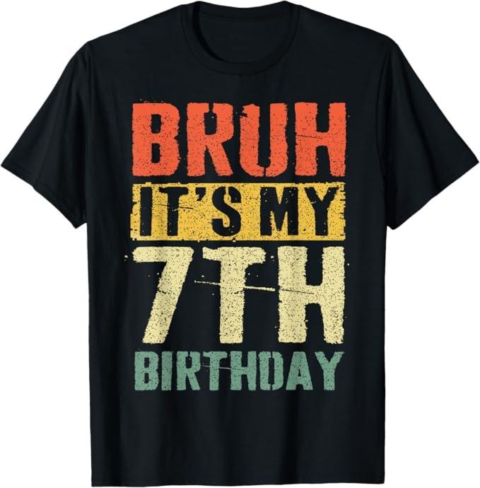 Funny Bruh Shirt, Bruh It's My 7th Birthday 7 Year Old Bday 7yr Funny T-Shirt - Menswear Top