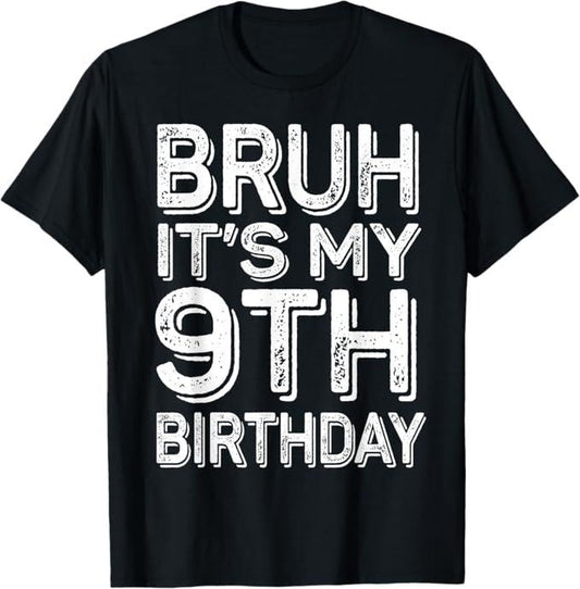 Funny Bruh Shirt, Bruh It's My 9th Birthday Boy Gifts 9 Year Old Funny BDay T-Shirt - Menswear Top
