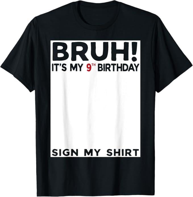 Funny Bruh Shirt, Bruh It's My 9th Birthday Sign My Shirt 9 Years Old Birthday T-Shirt - Menswear Top