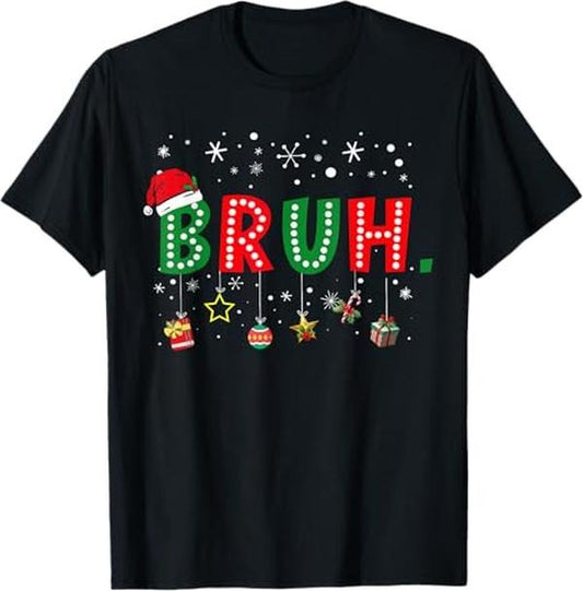 Funny Bruh Shirt, Bruh Meme Funny Christmas Saying Bro Greeting T-Shirt - Menswear Top