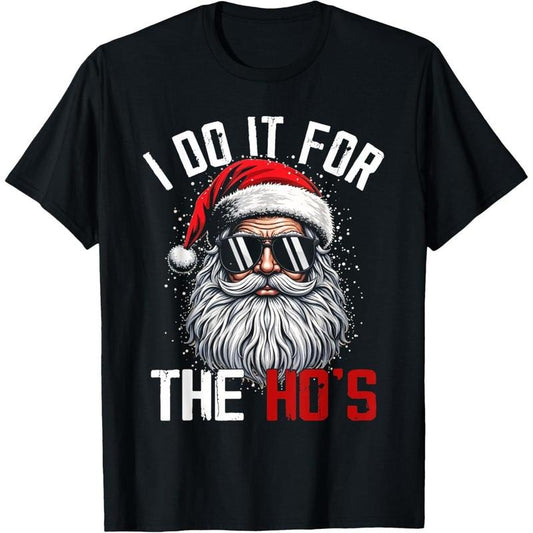 Funny Christmas Santa Claus I Do It For The Hos Cute Xmas T-Shirt made in usa