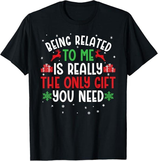 Funny Christmas Shirt, Christmas Gift, Being Related To Me Funny Christmas Tee Family Couples T-Shirt - Menswear Top