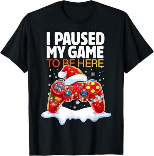 Funny Christmas Shirt, Christmas Gift, Christmas I Paused My Game To Be Here Funny Sarcastic Gamer T-Shirt - Menswear Top