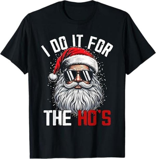 Funny Christmas Shirt, Christmas Gift, Funny Christmas Santa Claus I Do It For The Hos Cute Xmas T-Shirt - Menswear Top