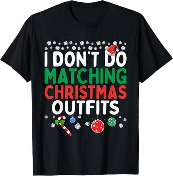 Funny Christmas Shirt, Christmas Gift, I Don't Do Matching Christmas Outfits But I Do Funny Couples T-Shirt - Menswear Top
