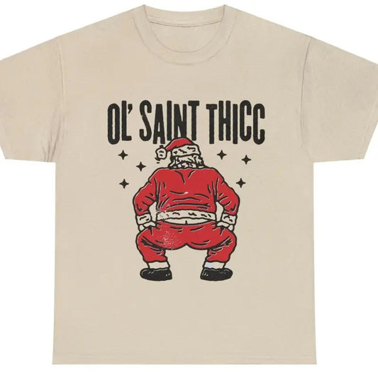 Funny Christmas T-Shirt Ol' Saint Thicc Tee - Retro Style Santa Claus Graphic Tee - Humorous Holiday Unisex Top - Retro Xmas Gift
